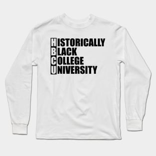 HBCU - Historically  Black College University Long Sleeve T-Shirt